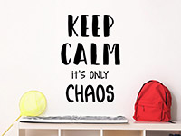 Wandtattoo Keep calm it's only chaos im Kinderzimmer