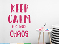 Cooles Wandtattoo Keep calm it's only chaos in knalliger Farbe