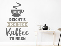 Kaffee Wandtattoo Ich geh Kaffee trinken auf heller Wand