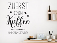 Wandtattoo Zuerst einen Kaffee