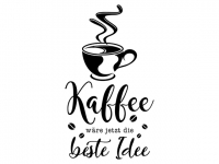 Wandtattoo Kaffee die beste Idee Motivansicht