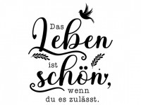 Wandtattoo Das Leben ist schön mit Vogel