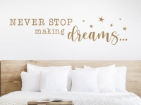 Wandtattoo Never stop making dreams im Schlafzimmer