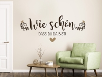 Wandtattoo Wie schön, dass du da bist | Bild 3