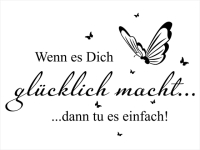 Wandtattoo Wenn es Dich glücklich macht