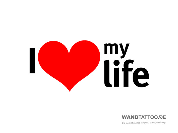 Anordnung I love my life Wandtattoo