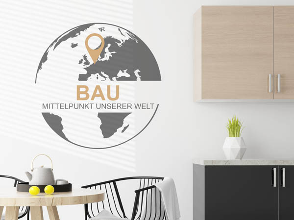 Wandtattoo Bau - Mittelpunkt unserer Welt mit Pin im Globus