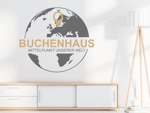 Wandtattoo Buchenhaus - Mittelpunkt unserer Welt mit Pin im Globus