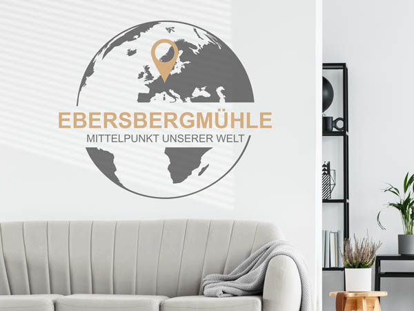 Wandtattoo Ebersbergmühle - Mittelpunkt unserer Welt mit Pin im Globus