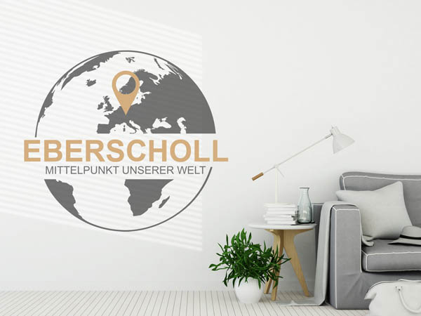 Wandtattoo Eberscholl - Mittelpunkt unserer Welt mit Pin im Globus
