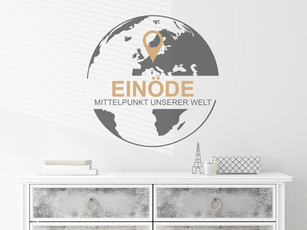 Wandtattoo Einöde - Mittelpunkt unserer Welt mit Pin im Globus