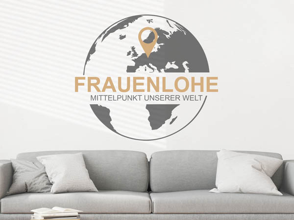 Wandtattoo Frauenlohe - Mittelpunkt unserer Welt mit Pin im Globus