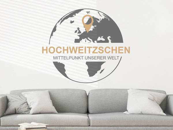 Wandtattoo Hochweitzschen - Mittelpunkt unserer Welt mit Pin im Globus