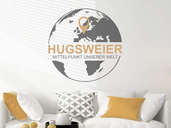 Wandtattoo Hugsweier - Mittelpunkt unserer Welt mit Pin im Globus