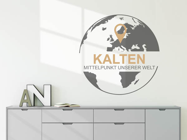 Wandtattoo Kalten - Mittelpunkt unserer Welt mit Pin im Globus