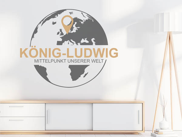 Wandtattoo König-Ludwig - Mittelpunkt unserer Welt mit Pin im Globus