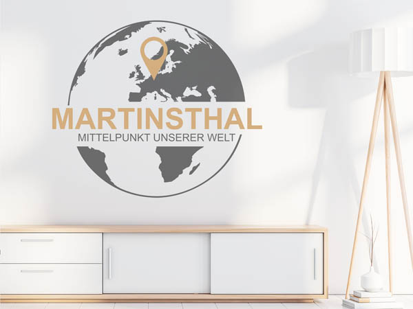Wandtattoo Martinsthal - Mittelpunkt unserer Welt mit Pin im Globus