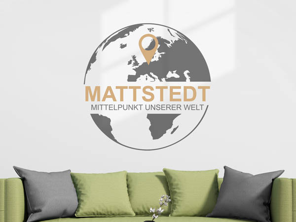 Wandtattoo Mattstedt - Mittelpunkt unserer Welt mit Pin im Globus