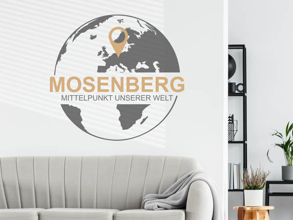 Wandtattoo Mosenberg - Mittelpunkt unserer Welt mit Pin im Globus
