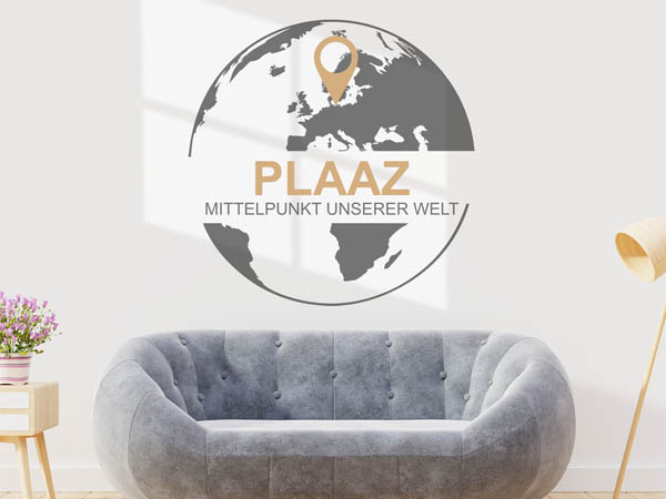 Wandtattoo Plaaz - Mittelpunkt unserer Welt mit Pin im Globus