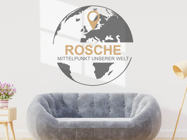 Wandtattoo Rosche - Mittelpunkt unserer Welt mit Pin im Globus