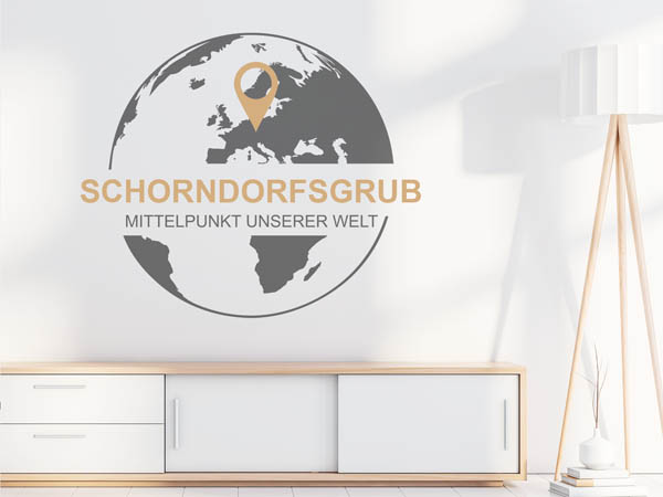 Wandtattoo Schorndorfsgrub - Mittelpunkt unserer Welt mit Pin im Globus