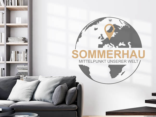 Wandtattoo Sommerhau - Mittelpunkt unserer Welt mit Pin im Globus