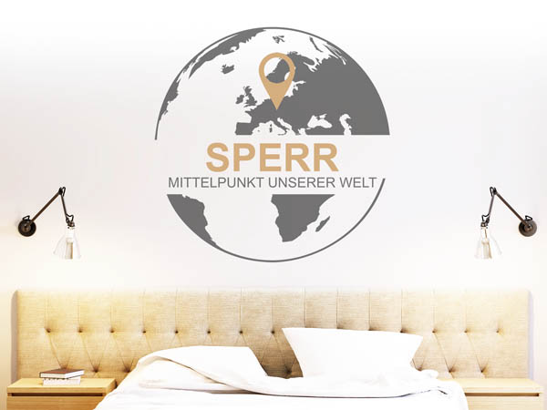 Wandtattoo Sperr - Mittelpunkt unserer Welt mit Pin im Globus