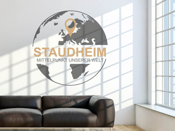 Wandtattoo Staudheim - Mittelpunkt unserer Welt mit Pin im Globus