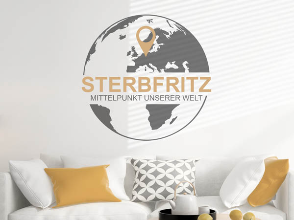 Wandtattoo Sterbfritz - Mittelpunkt unserer Welt mit Pin im Globus