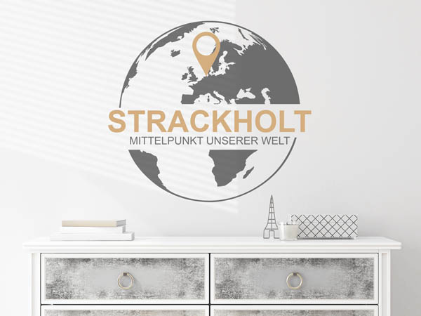 Wandtattoo Strackholt - Mittelpunkt unserer Welt mit Pin im Globus