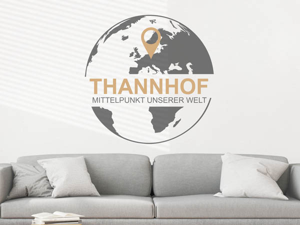 Wandtattoo Thannhof - Mittelpunkt unserer Welt mit Pin im Globus
