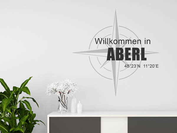 Wandtattoo Willkommen in Aberl mit den Koordinaten 48°23'N 11°20'E