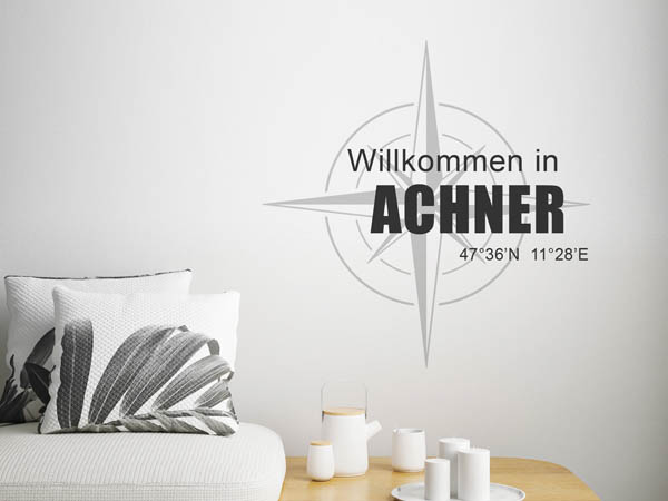 Wandtattoo Willkommen in Achner mit den Koordinaten 47°36'N 11°28'E