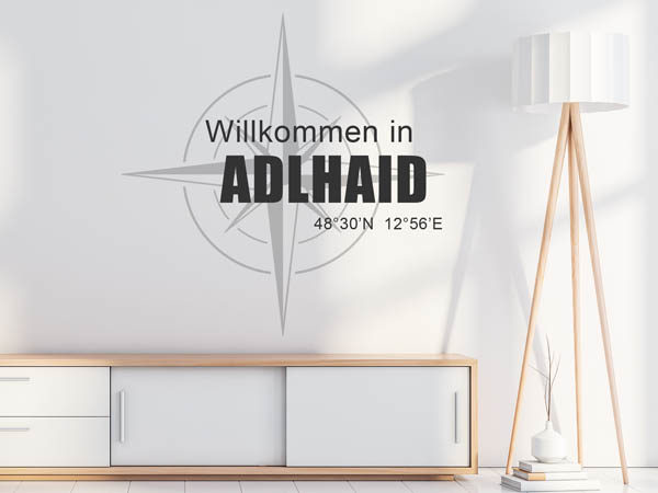Wandtattoo Willkommen in Adlhaid mit den Koordinaten 48°30'N 12°56'E