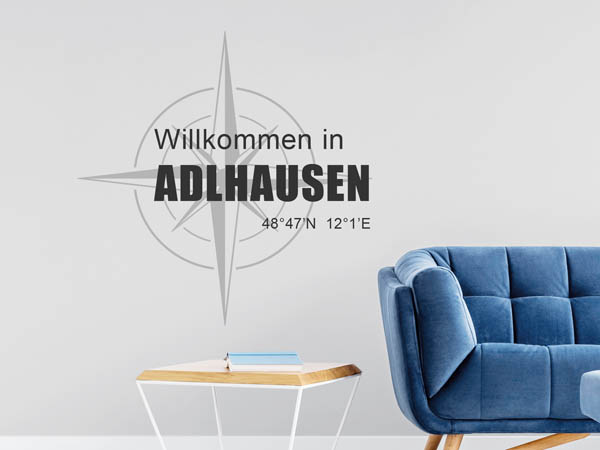 Wandtattoo Willkommen in Adlhausen mit den Koordinaten 48°47'N 12°1'E