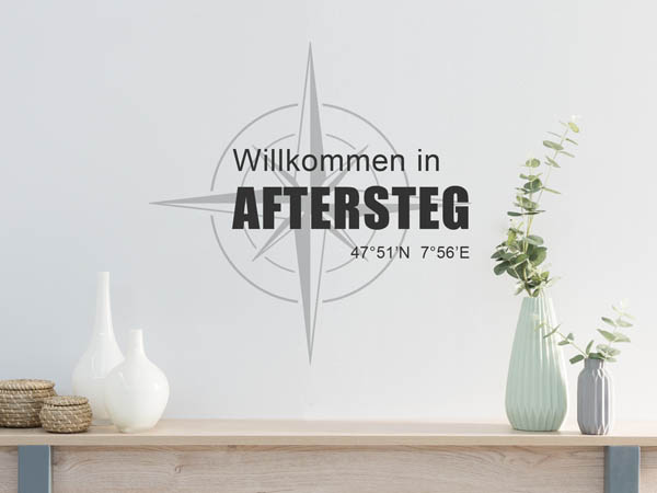 Wandtattoo Willkommen in Aftersteg mit den Koordinaten 47°51'N 7°56'E