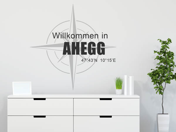 Wandtattoo Willkommen in Ahegg mit den Koordinaten 47°43'N 10°15'E