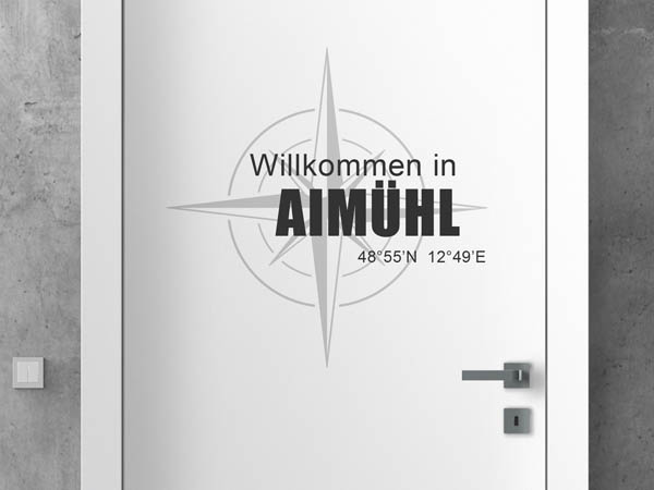 Wandtattoo Willkommen in Aimühl mit den Koordinaten 48°55'N 12°49'E