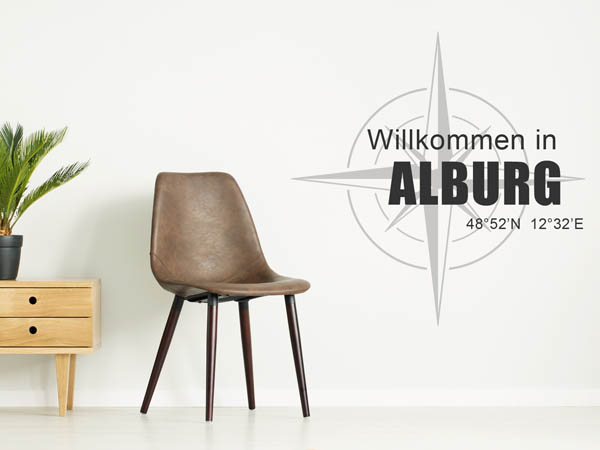 Wandtattoo Willkommen in Alburg mit den Koordinaten 48°52'N 12°32'E