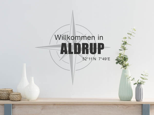 Wandtattoo Willkommen in Aldrup mit den Koordinaten 52°11'N 7°49'E