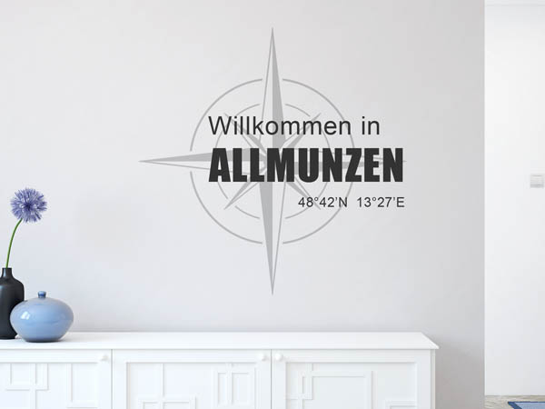 Wandtattoo Willkommen in Allmunzen mit den Koordinaten 48°42'N 13°27'E