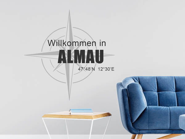 Wandtattoo Willkommen in Almau mit den Koordinaten 47°48'N 12°30'E