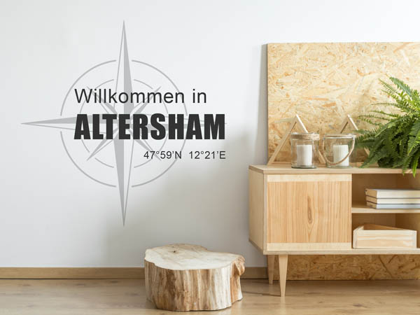 Wandtattoo Willkommen in Altersham mit den Koordinaten 47°59'N 12°21'E