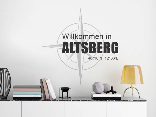 Wandtattoo Willkommen in Altsberg mit den Koordinaten 48°18'N 12°36'E