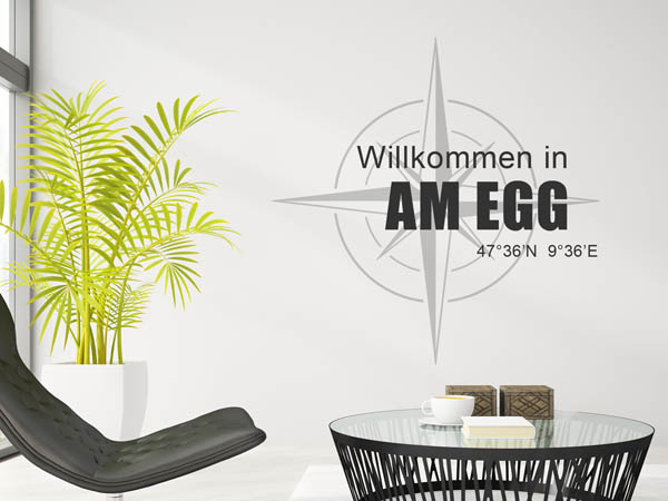 Wandtattoo Willkommen in Am Egg mit den Koordinaten 47°36'N 9°36'E