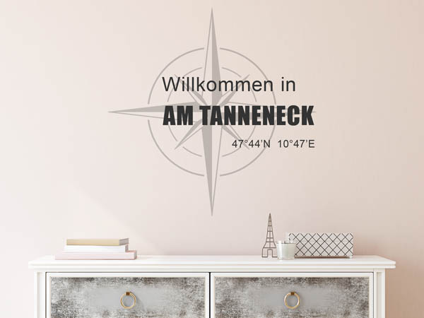 Wandtattoo Willkommen in Am Tanneneck mit den Koordinaten 47°44'N 10°47'E