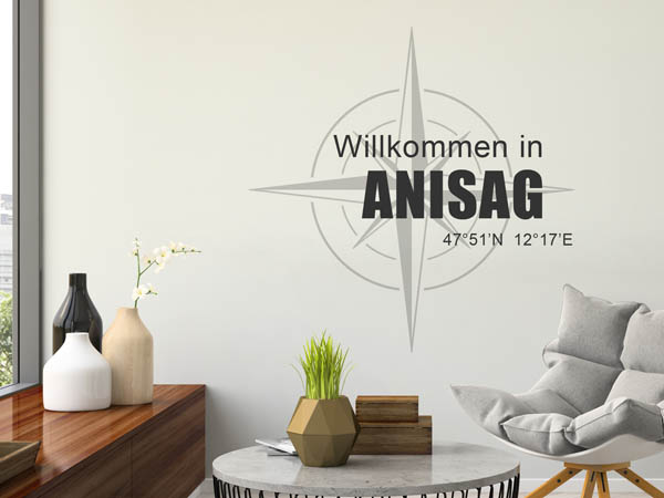 Wandtattoo Willkommen in Anisag mit den Koordinaten 47°51'N 12°17'E