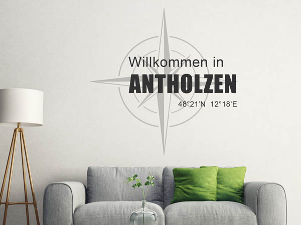 Wandtattoo Willkommen in Antholzen mit den Koordinaten 48°21'N 12°18'E