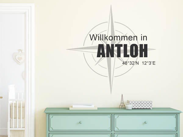 Wandtattoo Willkommen in Antloh mit den Koordinaten 48°32'N 12°3'E